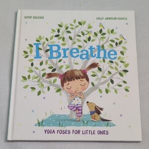 I Breathe: Yoga Poses for Little Ones Book